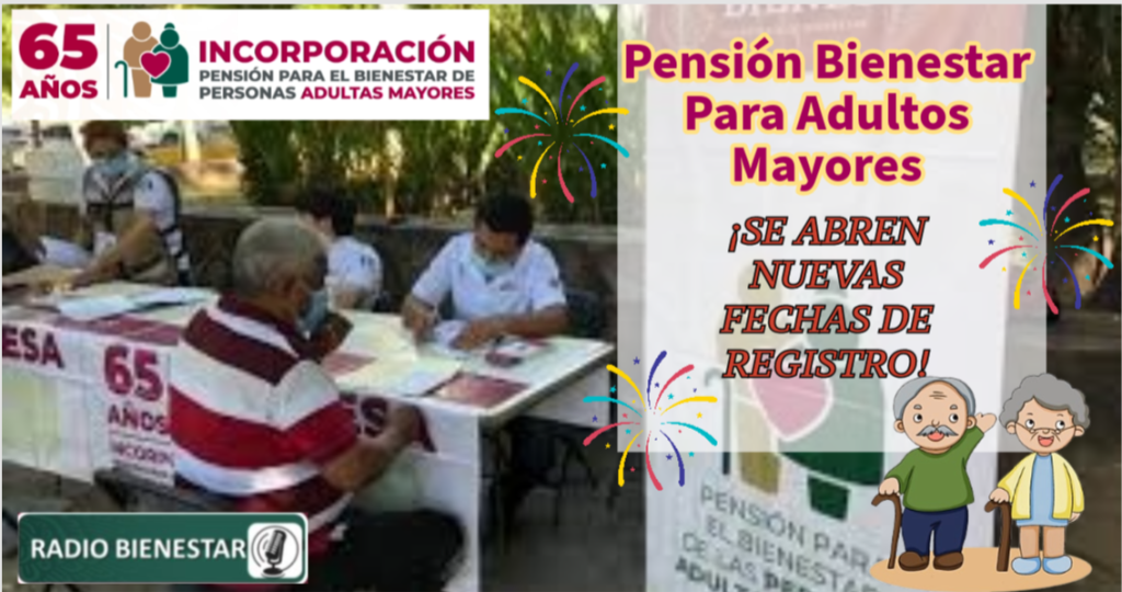 Pensi N Bienestar Para Adultos Mayores Se Abren Nuevas Fechas De