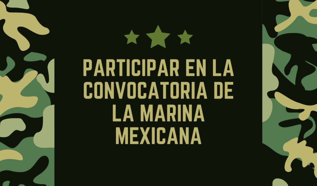 ≫ 🥇 Participar En La Convocatoria De La Marina Mexicana 20242025 【2024