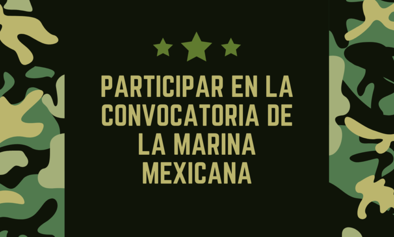 12 Participar en la convocatoria de la Marina mexicana