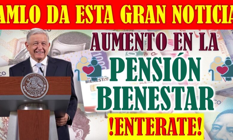 Andrés Manuel López Obrador Prepara Aumento de Pensiones para Adultos Mayores Antes de Finalizar su Presidencia