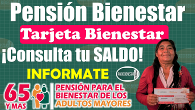 Pensión Bienestar|¡¡Consulta el SALDO DE TU TARJETA!!, infórmate aquí 