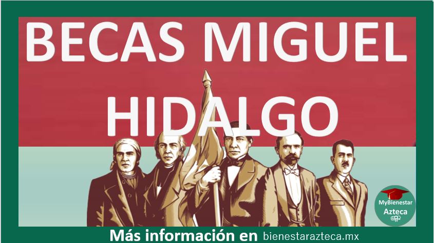 Becas Miguel Hidalgo 2022-2023 | Convocatoria y Requisitos