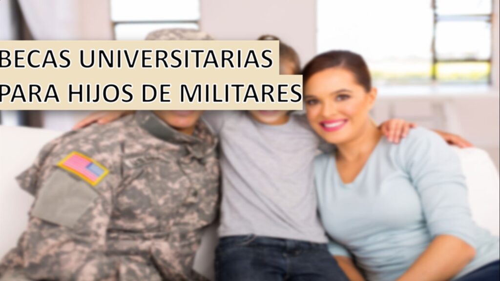 Becas Universitarias para Hijos de Militares