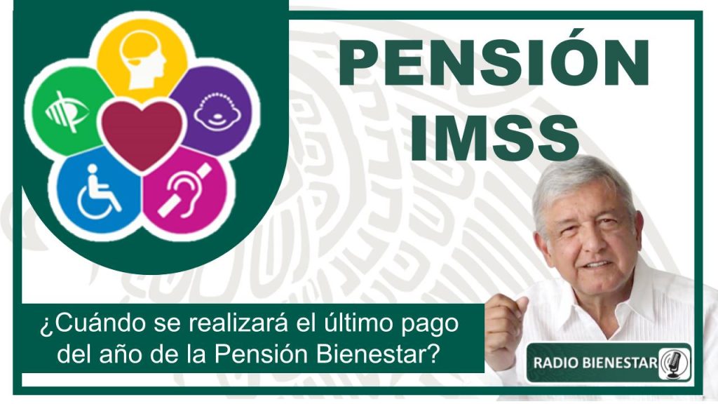 ¿Cuándo se realizará el último pago del año de la Pensión Bienestar?