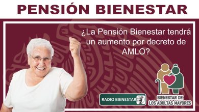 ¿La Pensión Bienestar tendrá un aumento por decreto de AMLO?