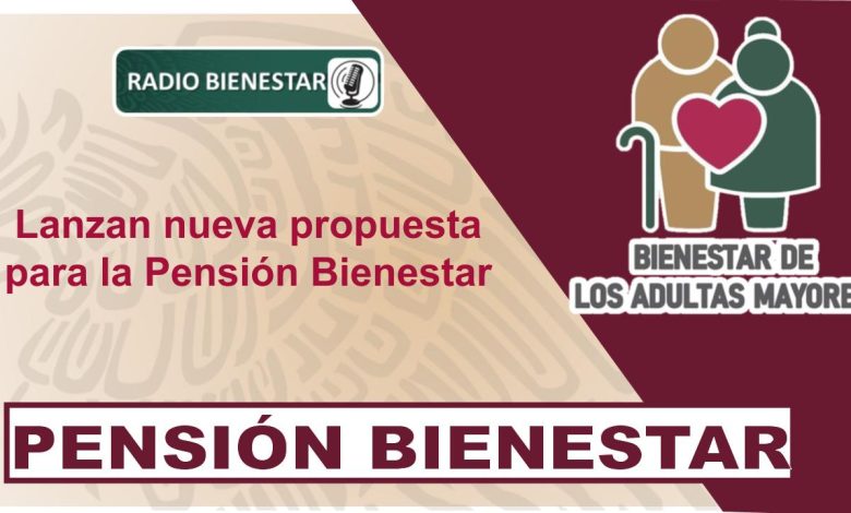 Lanzan nueva propuesta para la Pensión Bienestar