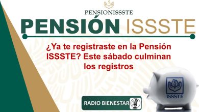 ¿Ya te registraste en la Pensión ISSSTE? Este sábado culminan los registros