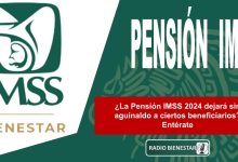 ¿La Pensión IMSS 2024 dejará sin aguinaldo a ciertos beneficiarios? Entérate