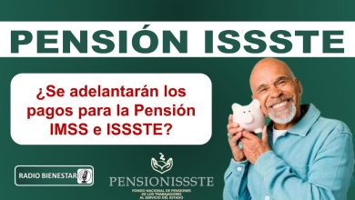 ¿Se adelantarán los pagos para la Pensión IMSS e ISSSTE?