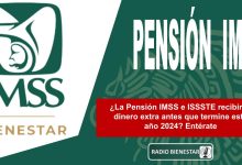 ¿La Pensión IMSS e ISSSTE recibirán dinero extra antes que termine este año 2024? Entérate