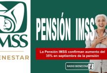 La Pensión IMSS confirman aumento del 35% en septiembre de la pensión