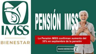 La Pensión IMSS confirman aumento del 35% en septiembre de la pensión