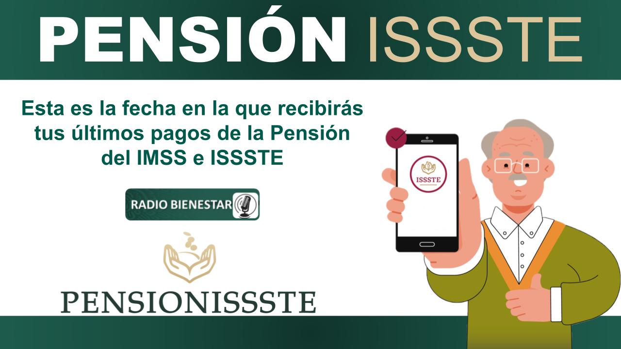 Esta es la fecha en la que recibirás tus últimos pagos de la Pensión del IMSS e ISSSTE