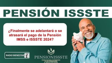 ¿Finalmente se adelantará o se atrasará el pago de la Pensión IMSS e ISSSTE 2024?