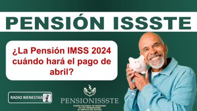 ¿La Pensión IMSS 2024 cuándo hará el pago de abril?