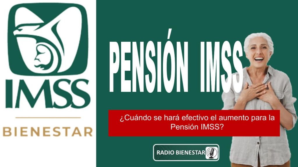 ¿Cuándo se hará efectivo el aumento para la Pensión IMSS?