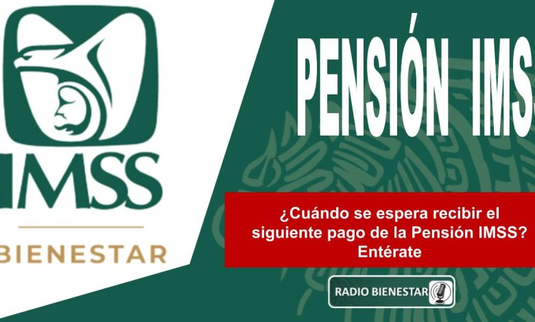 ¿Cuándo se espera recibir el siguiente pago de la Pensión IMSS? Entérate ¿Cuándo se espera recibir el siguiente pago de la Pensión IMSS? Entérate