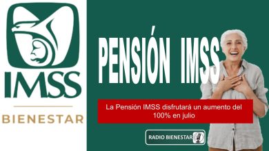 La Pensión IMSS disfrutará un aumento del 100% en julio