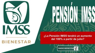 ¿La Pensión IMSS tendrá un aumento del 100% a partir de julio?