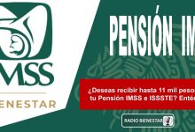 ¿Deseas recibir hasta 11 mil pesos de tu Pensión IMSS e ISSSTE? Entérate