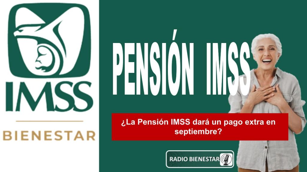 ¿La Pensión IMSS dará un pago extra en septiembre?