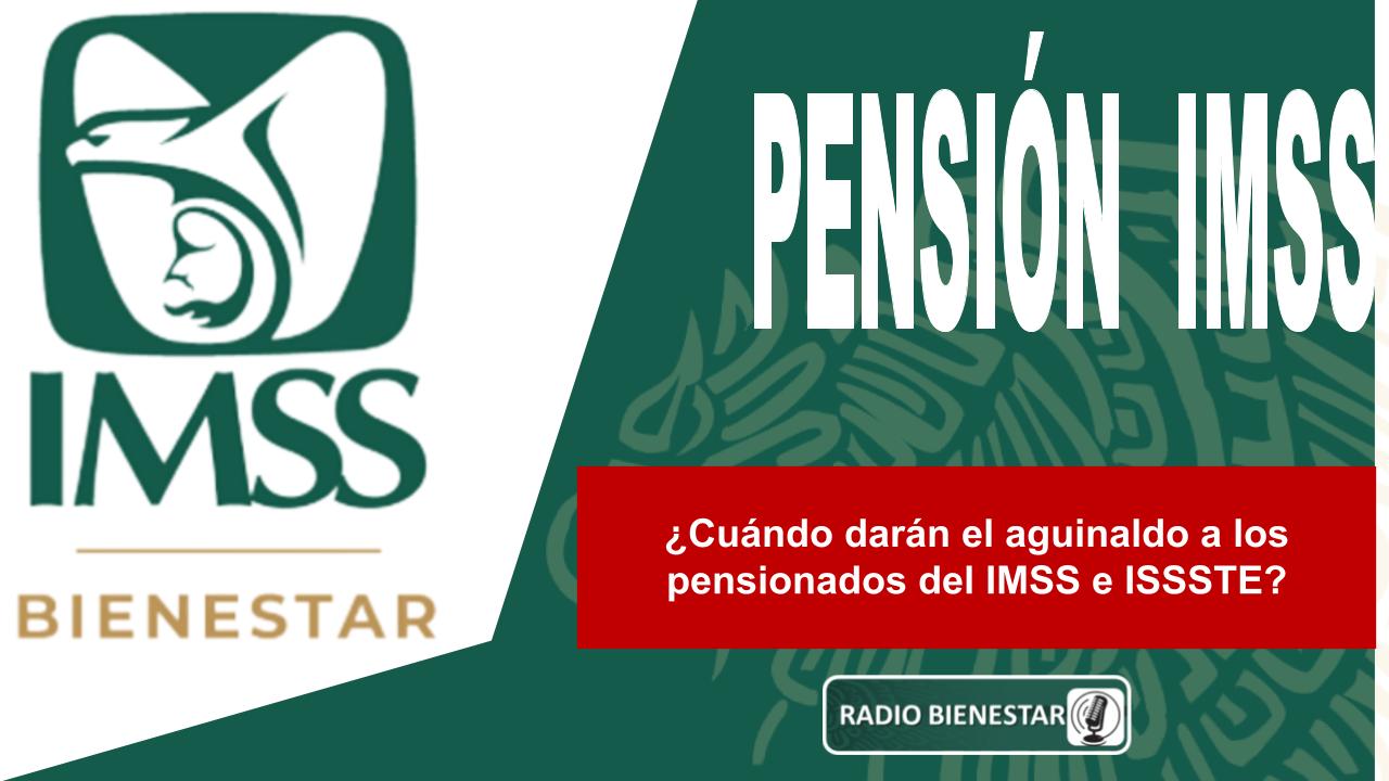 ¿Cuándo darán el aguinaldo a los pensionados del IMSS e ISSSTE?