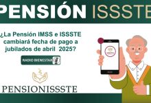 ¿La Pensión IMSS e ISSSTE cambiará fecha de pago a jubilados de abril 2025?