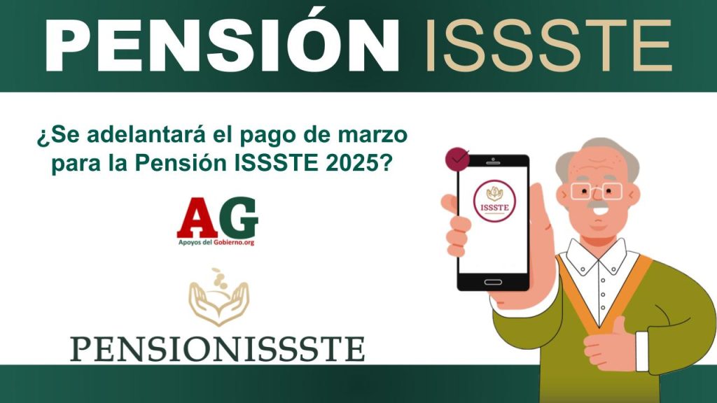 ¿Se adelantará el pago de marzo para la Pensión ISSSTE 2025?