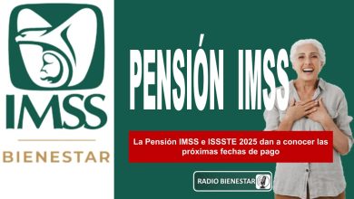 La Pensión IMSS e ISSSTE 2025 dan a conocer las próximas fechas de pago