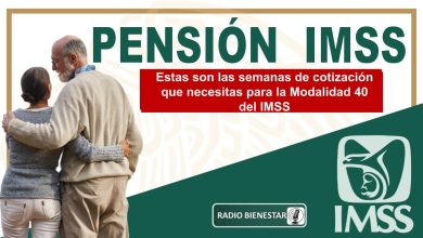 Estas son las semanas de cotización que necesitas para la Modalidad 40 del IMSS