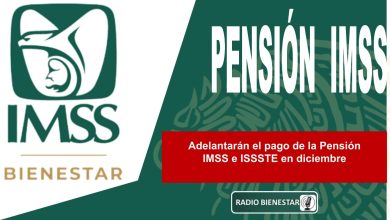 Adelantarán el pago de la Pensión IMSS e ISSSTE en diciembre