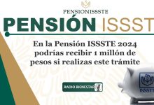 En la Pensión ISSSTE 2024 podrías recibir 1 millón de pesos si realizas este trámite