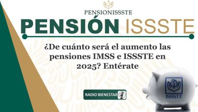 ¿De cuánto será el aumento las pensiones IMSS e ISSSTE en 2025? Entérate