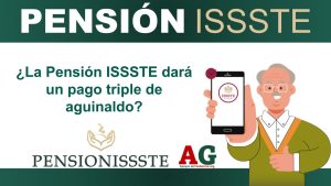 ¿La Pensión ISSSTE dará un pago triple de aguinaldo?