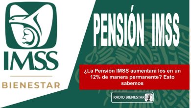 ¿La Pensión IMSS aumentará los en un 12% de manera permanente? Esto sabemos