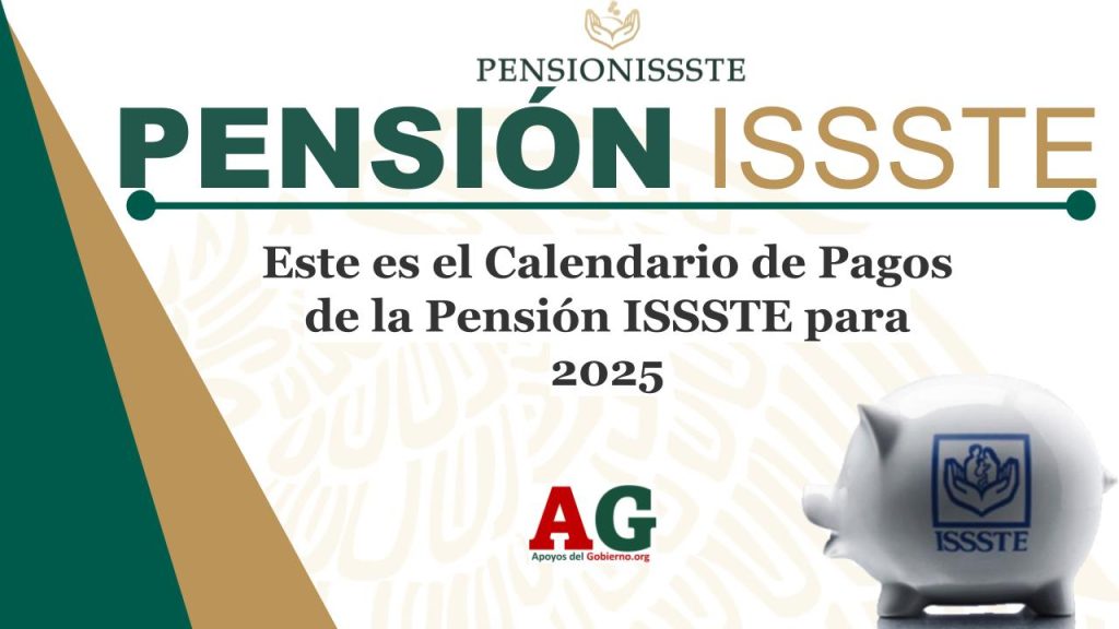 Este es el Calendario de Pagos de la Pensión ISSSTE para 2025