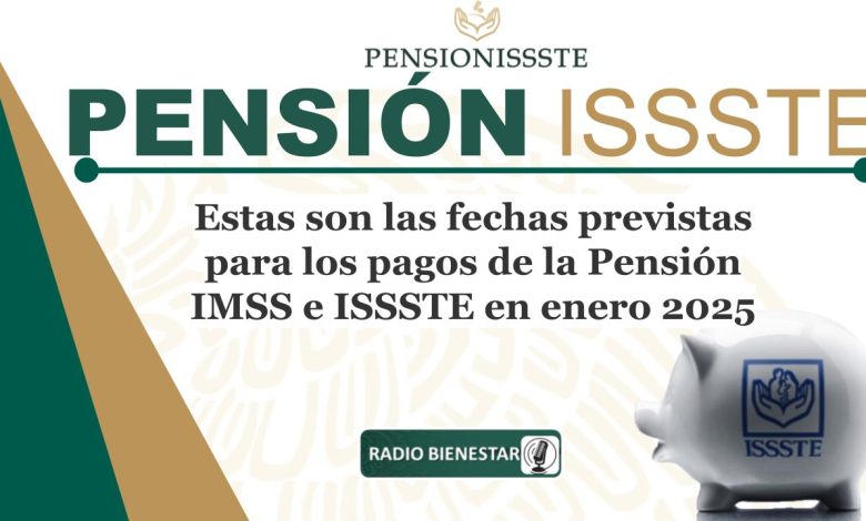 Estas son las fechas previstas para los pagos de la Pensión IMSS e ISSSTE en enero 2025