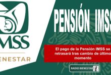 El pago de la Pensión IMSS se retrasará tras cambio de último momento