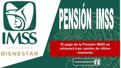 El pago de la Pensión IMSS se retrasará tras cambio de último momento