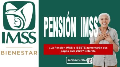 ¿La Pensión IMSS e ISSSTE aumentarán sus pagos este 2025? Entérate