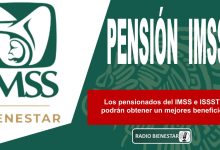 Los pensionados del IMSS e ISSSTE podrán obtener un mejores beneficios