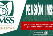 ¿Se realizará un pago doble en Abril por Veda Electoral? Entérate