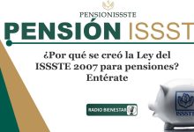 ¿Por qué se creó la Ley del ISSSTE 2007 para pensiones? Entérate