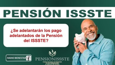 ¿Se adelantarán los pago adelantados de la Pensión del ISSSTE?