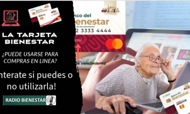 LA TARJETA BIENESTAR ¿PUEDE USARSE PARA COMPRAS EN LINEA?