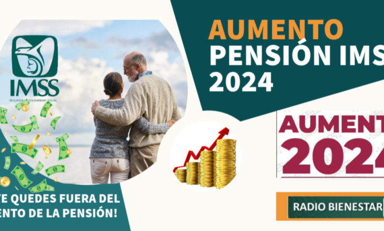 El aumento de la Pensión IMSS llegara en 2024 ¿A quienes les llegara?