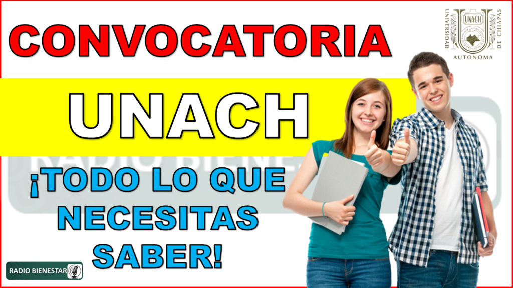 ≫ 🥇 Convocatoria UNACH 2024-2025: Todo Lo Que Necesitas Saber 【2024 ...