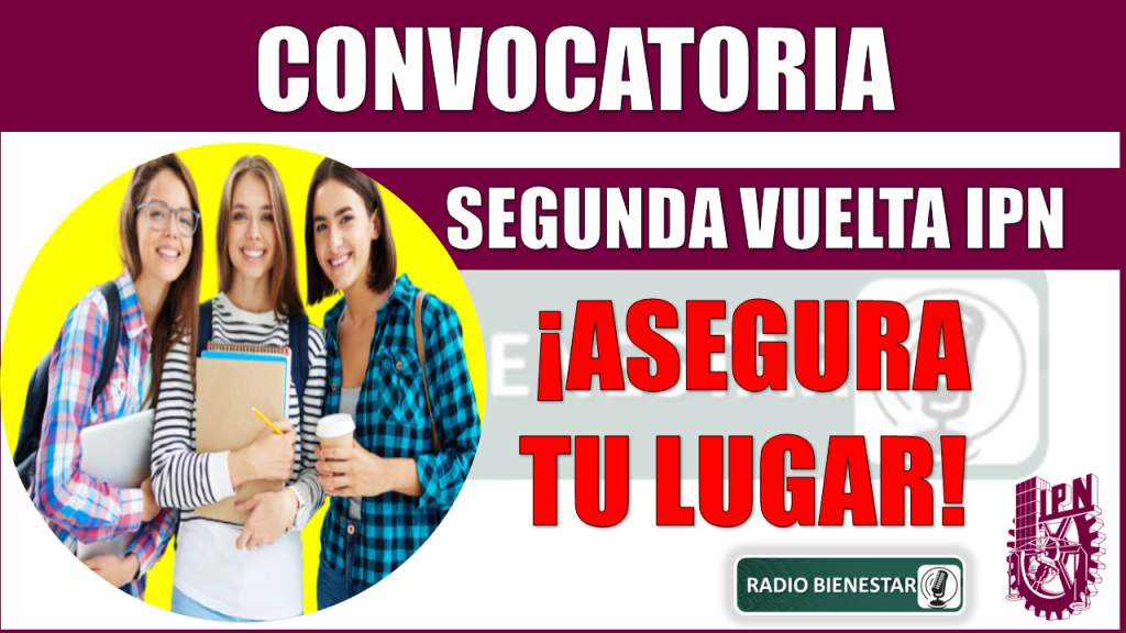 ≫ 🥇 Convocatoria Segunda Vuelta IPN 20252025 ¡asegura Tu Lugar! 【2025