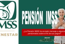 ¿La Pensión IMSS ha enviado mensaje a algunos pensionados sobre el fin de sus pagos?