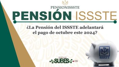 ¿La Pensión del ISSSTE adelantará el pago de octubre este 2024?